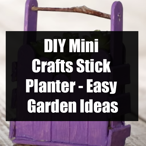 DIY Mini Crafts Stick Planter - Easy Garden Ideas