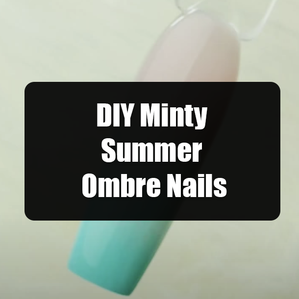 DIY Minty Summer Ombre Nails