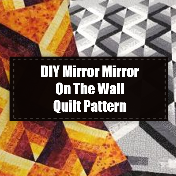 DIY Mirror Mirror On The Wall Quilt Pattern