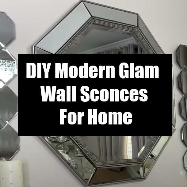 DIY Modern Glam Wall Sconces For Home