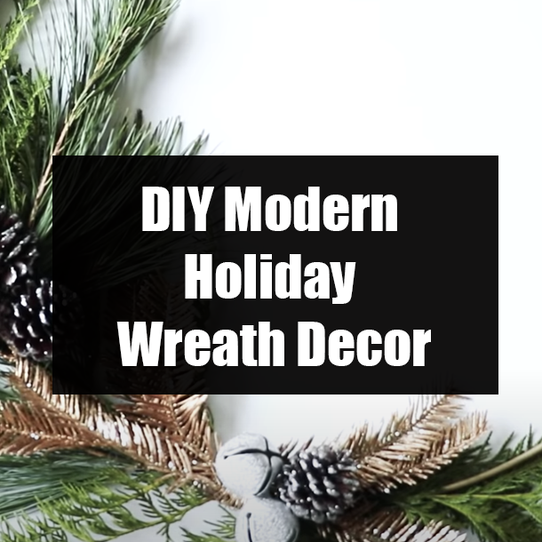 DIY Modern Holiday Wreath Decor