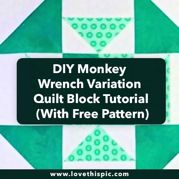 DIY Monkey Wrench Variation Quilt Block Tutorial (With Free Pattern)