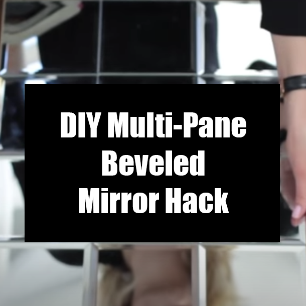 DIY Multi-Pane Beveled Mirror Hack