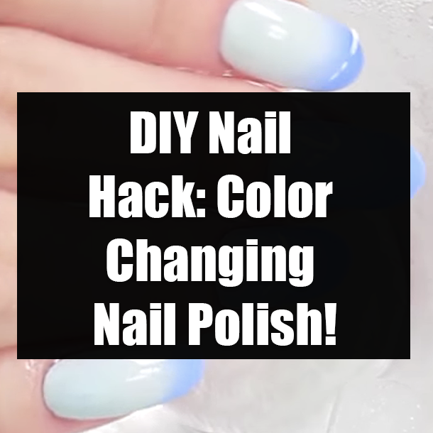 DIY Nail Hack: Color Changing Nail Polish!