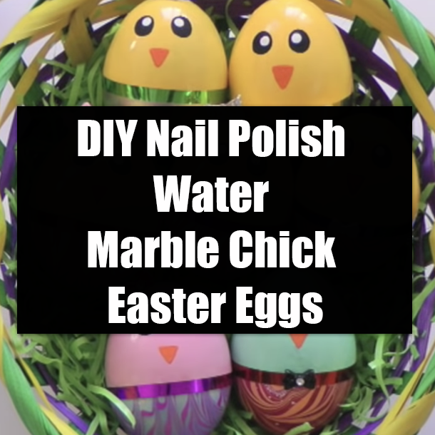 DIY Nail Polish Water Marble Chick Easter Eggs