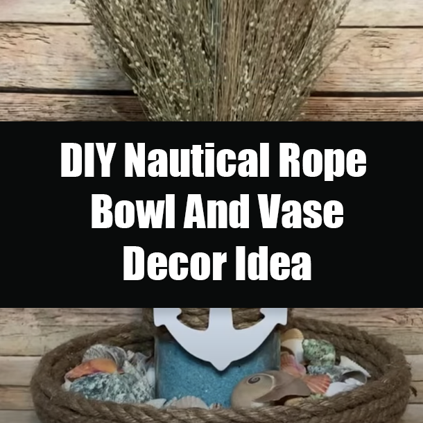 DIY Nautical Rope Bowl And Vase Decor Idea
