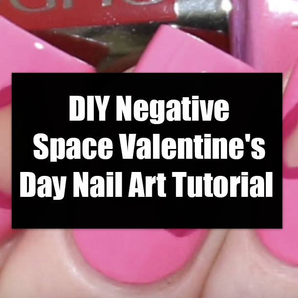 DIY Negative Space Valentine's Day Nail Art Tutorial