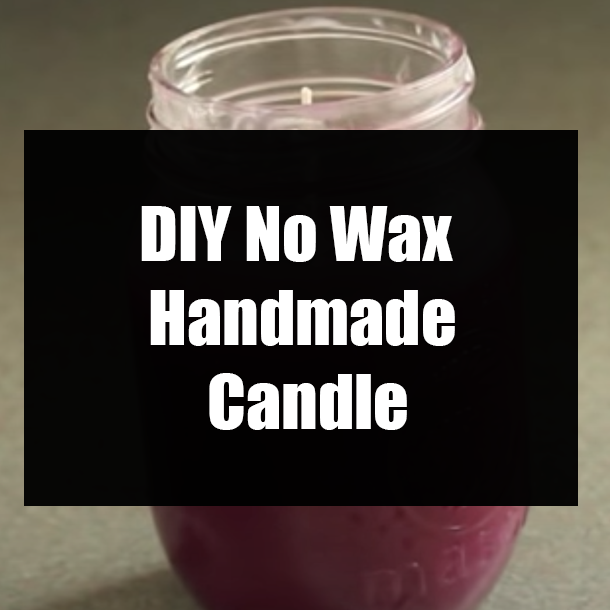 DIY No Wax Handmade Candle
