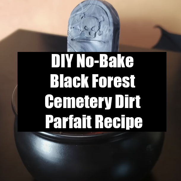 DIY No-Bake Black Forest Cemetery Dirt Parfait Recipe