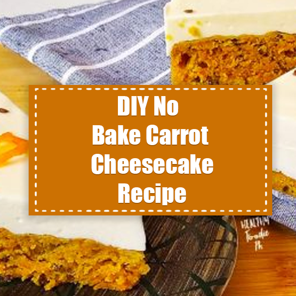 DIY No-Bake Carrot Cheesecake Recipe