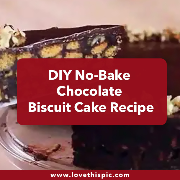 DIY No-Bake Chocolate Biscuit Cake Recipe