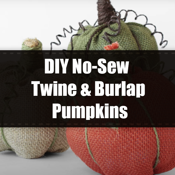 DIY No-Sew Twine & Burlap Pumpkins