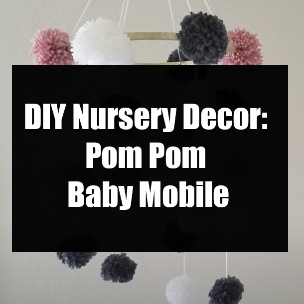 DIY Nursery Decor: Pom Pom Baby Mobile