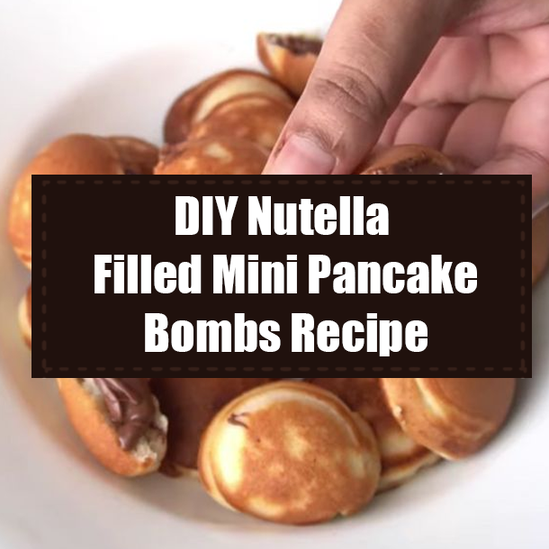 DIY Nutella Filled Mini Pancake Bombs Recipe