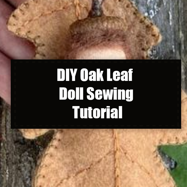 DIY Oak Leaf Doll Sewing Tutorial