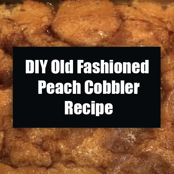 DIY Old Fashioned Peach Cobbler Recipe
