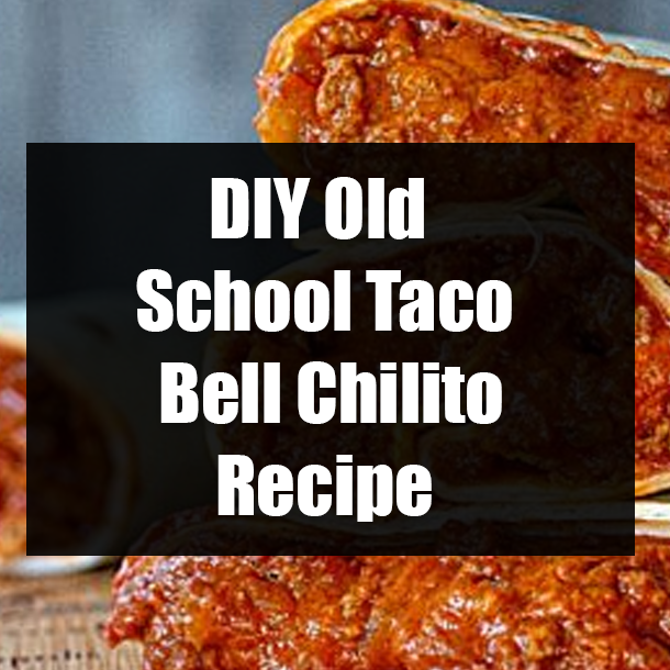 DIY Old School Taco Bell Chilito Recipe
