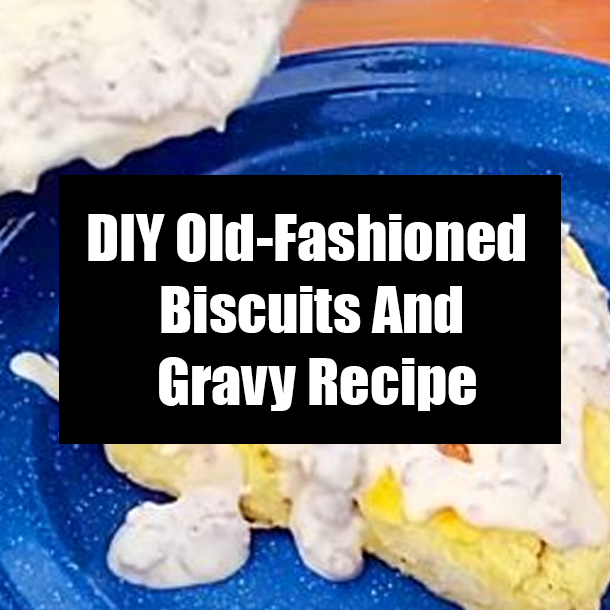 DIY Old-Fashioned Biscuits And Gravy Recipe