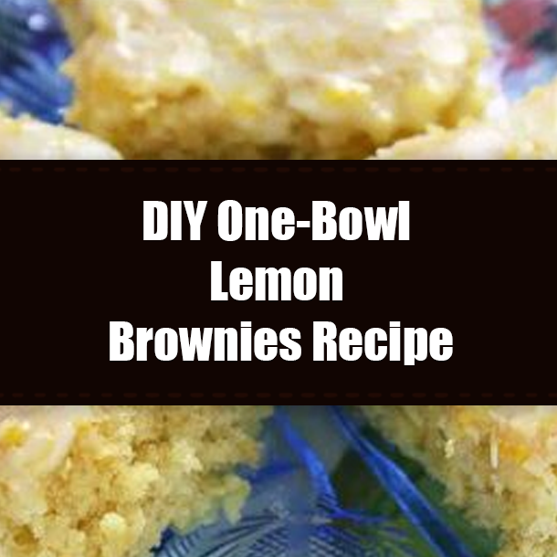 DIY One-Bowl Lemon Brownies Recipe