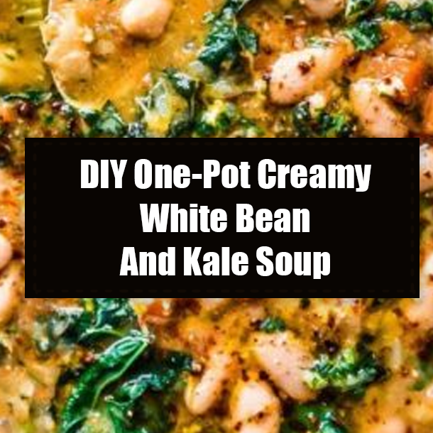 DIY One-Pot Creamy White Bean And Kale Soup