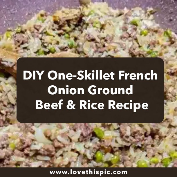 DIY One-Skillet French Onion Ground Beef & Rice Recipe