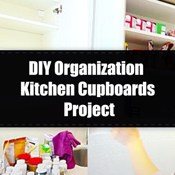 DIY Organization Kitchen Cupboards Project