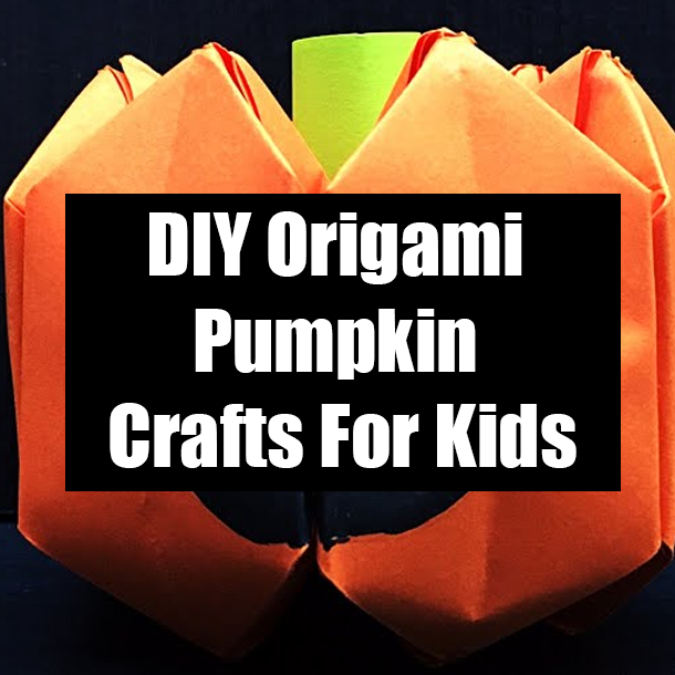 DIY Origami Pumpkin Crafts For Kids