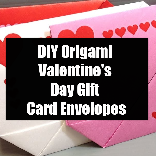 DIY Origami Valentine's Day Gift Card Envelopes
