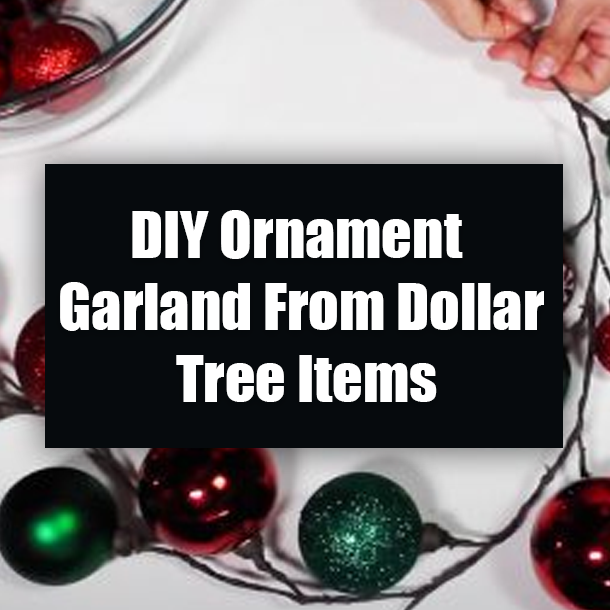 DIY Ornament Garland From Dollar Tree Items