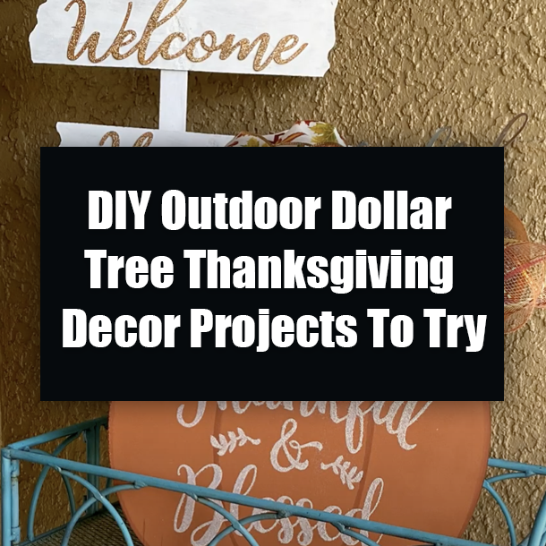 DIY Outdoor Dollar Tree Thanksgiving Decor Projects