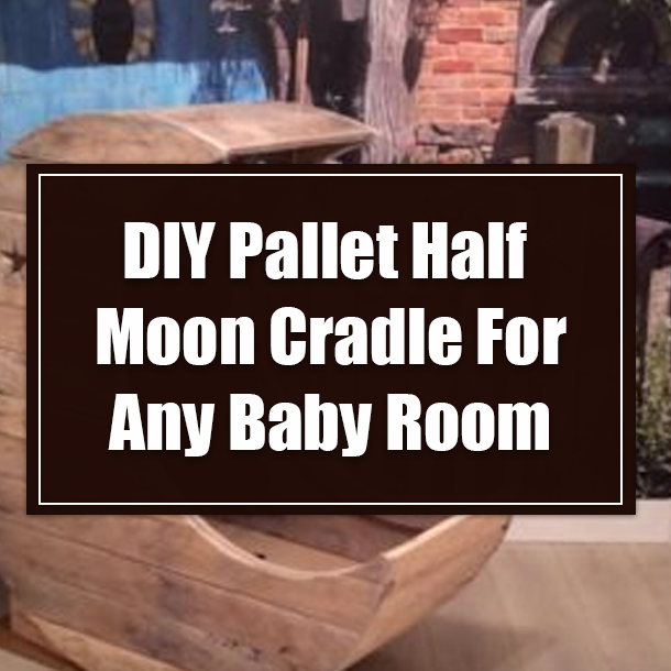 DIY Pallet Half Moon Cradle For Any Baby Room