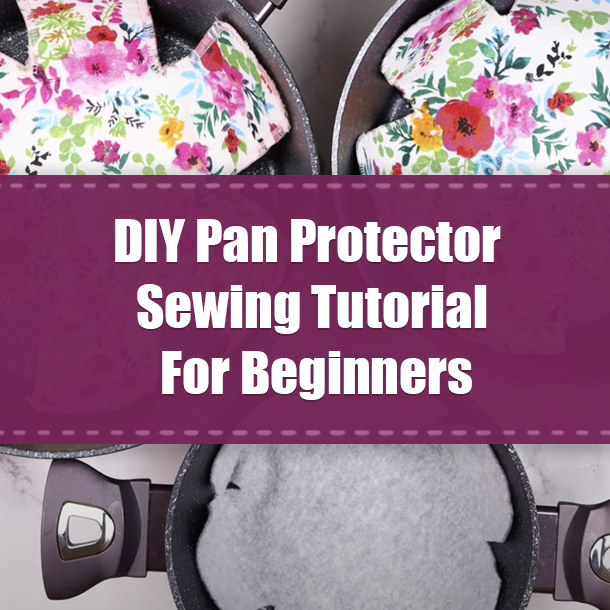 DIY Pan Protector Sewing Tutorial For Beginners