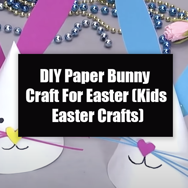 DIY Paper Bunny Craft For Easter (Kids Easter Crafts)