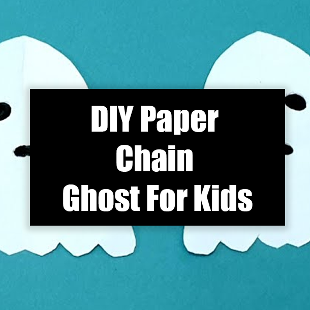DIY Paper Chain Ghost For Kids