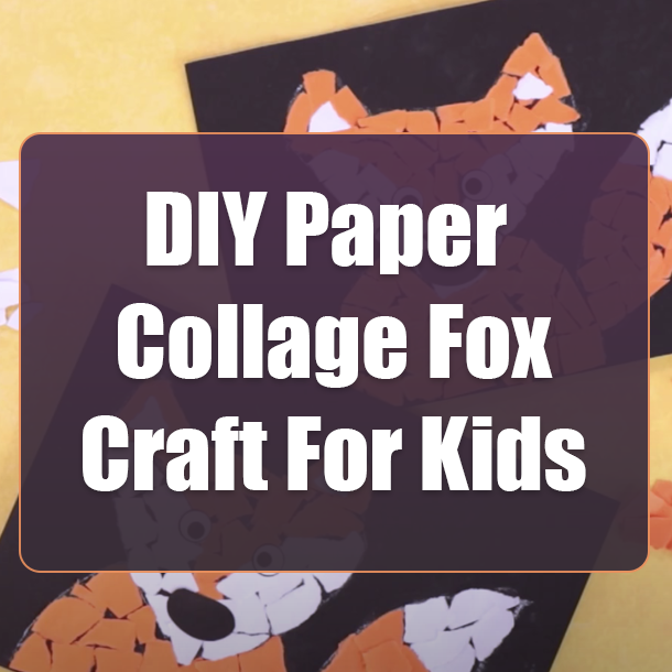 DIY Paper Collage Fox Craft For Kids