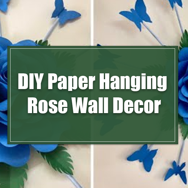 DIY Paper Hanging Rose Wall Decor