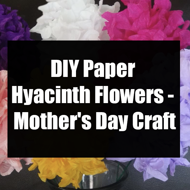 DIY Paper Hyacinth Flowers - Mother's Day Craft