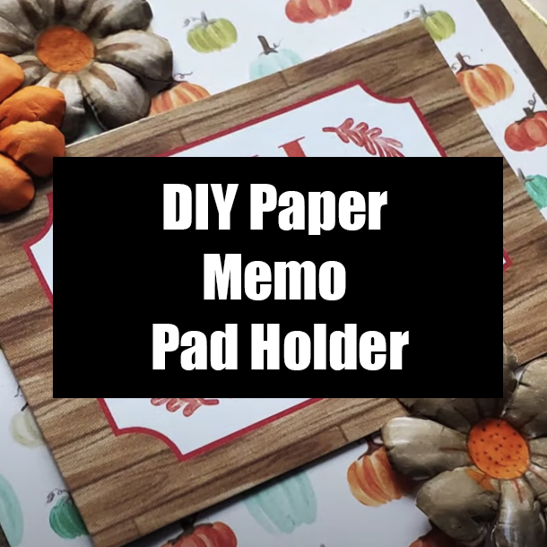DIY Paper Memo Pad Holder