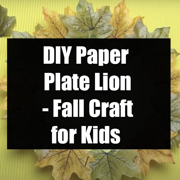 DIY Paper Plate Lion - Fall Craft for Kids