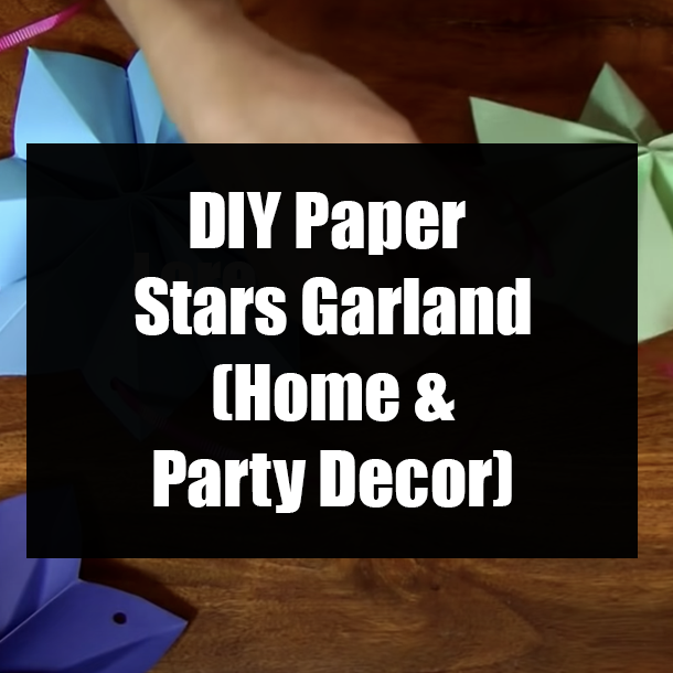 DIY Paper Stars Garland (Home & Party Decor)