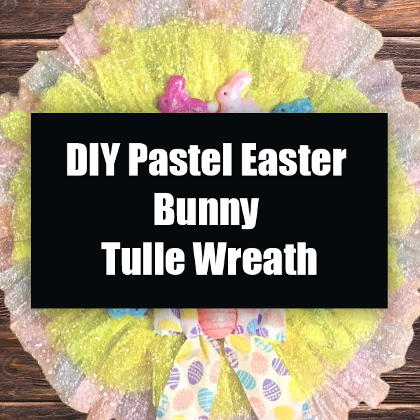 DIY Pastel Easter Bunny Tulle Wreath