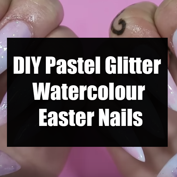 DIY Pastel Glitter Watercolour Easter Nails