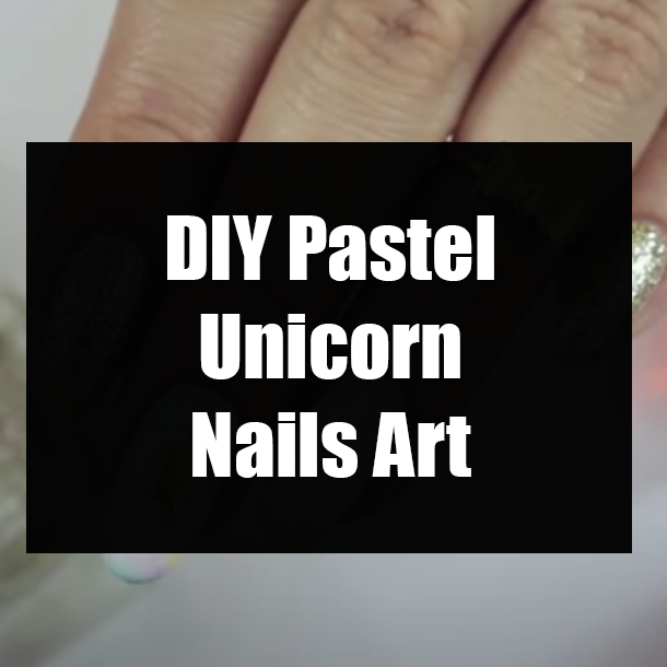 DIY Pastel Unicorn Nails Art