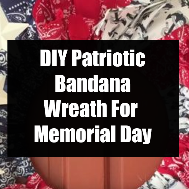 DIY Patriotic Bandana Wreath For Memorial Day