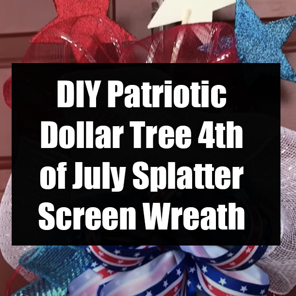 DIY Patriotic Dollar Tree 4th of July Splatter Screen Wreath
