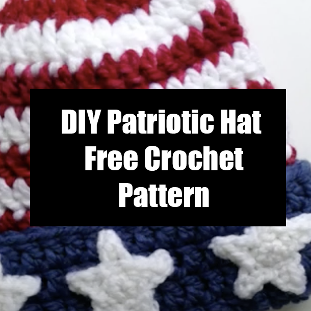 DIY Patriotic Hat Free Crochet Pattern