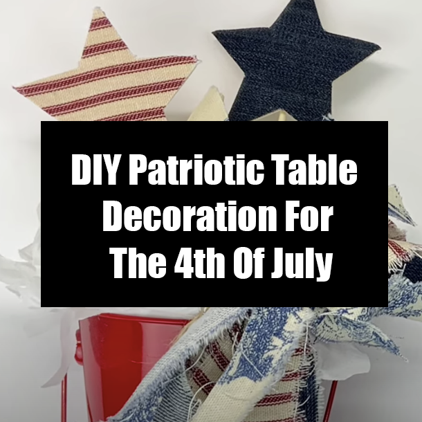 DIY Patriotic Table Decoration For The 4th Of July