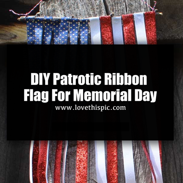 DIY Patrotic Ribbon Flag For Memorial Day