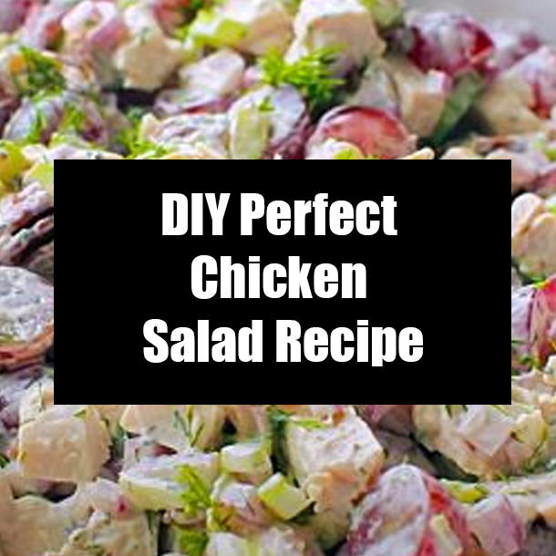DIY Perfect Chicken Salad Recipe