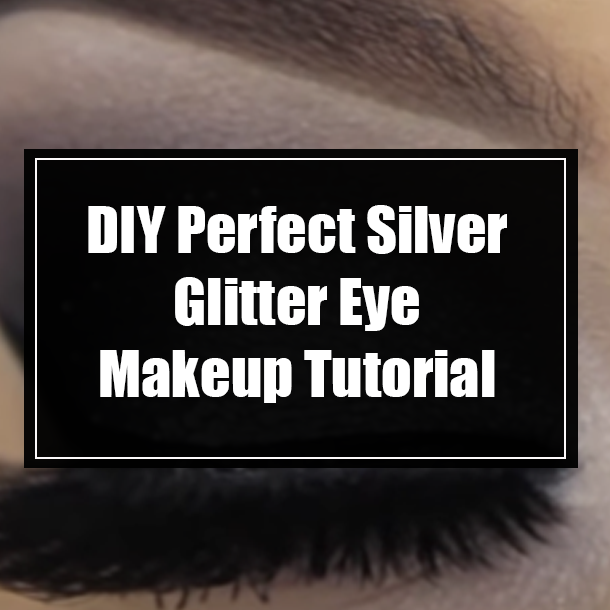 DIY Perfect Silver Glitter Eye Makeup Tutorial